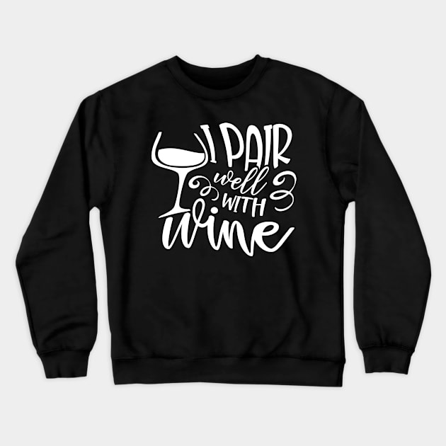 I Pair Well With Wine Crewneck Sweatshirt by goldstarling